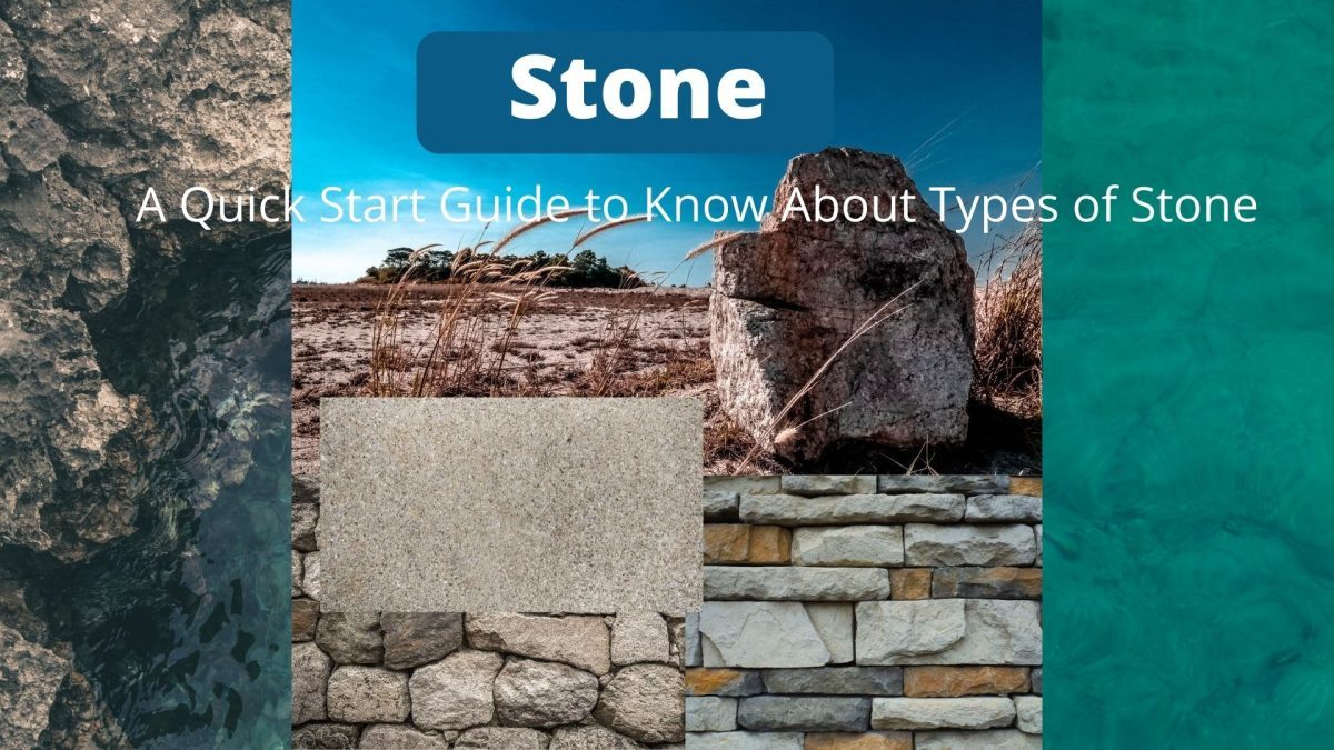 A Quick Start Guide to Know About Types of Stone
