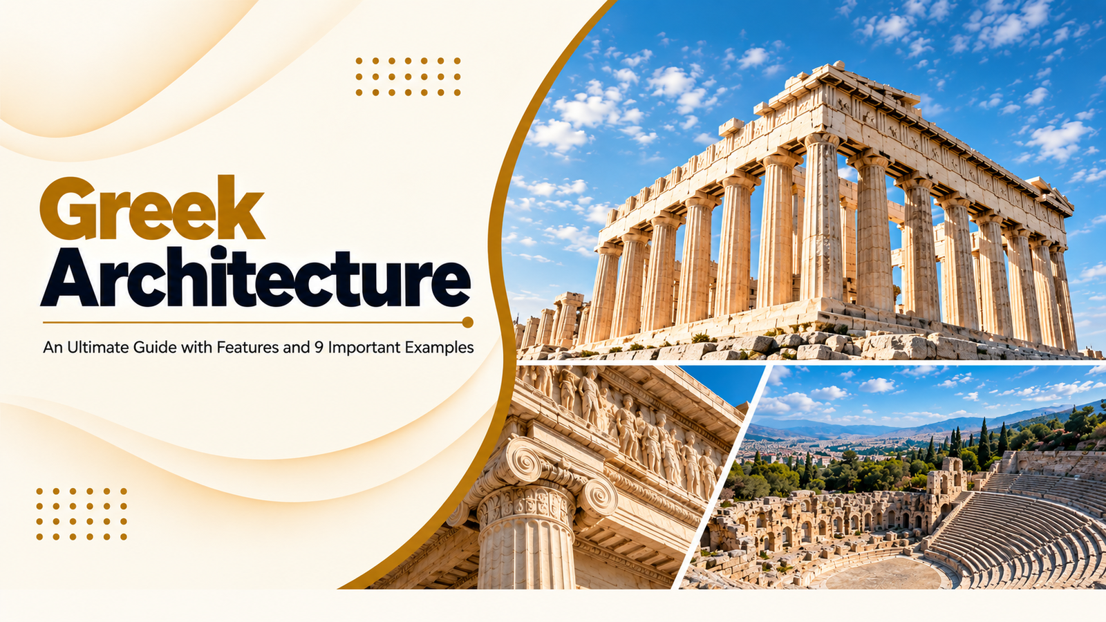 Ancient Greek Architecture – An Ultimate Guide with Features and 9 Important Examples