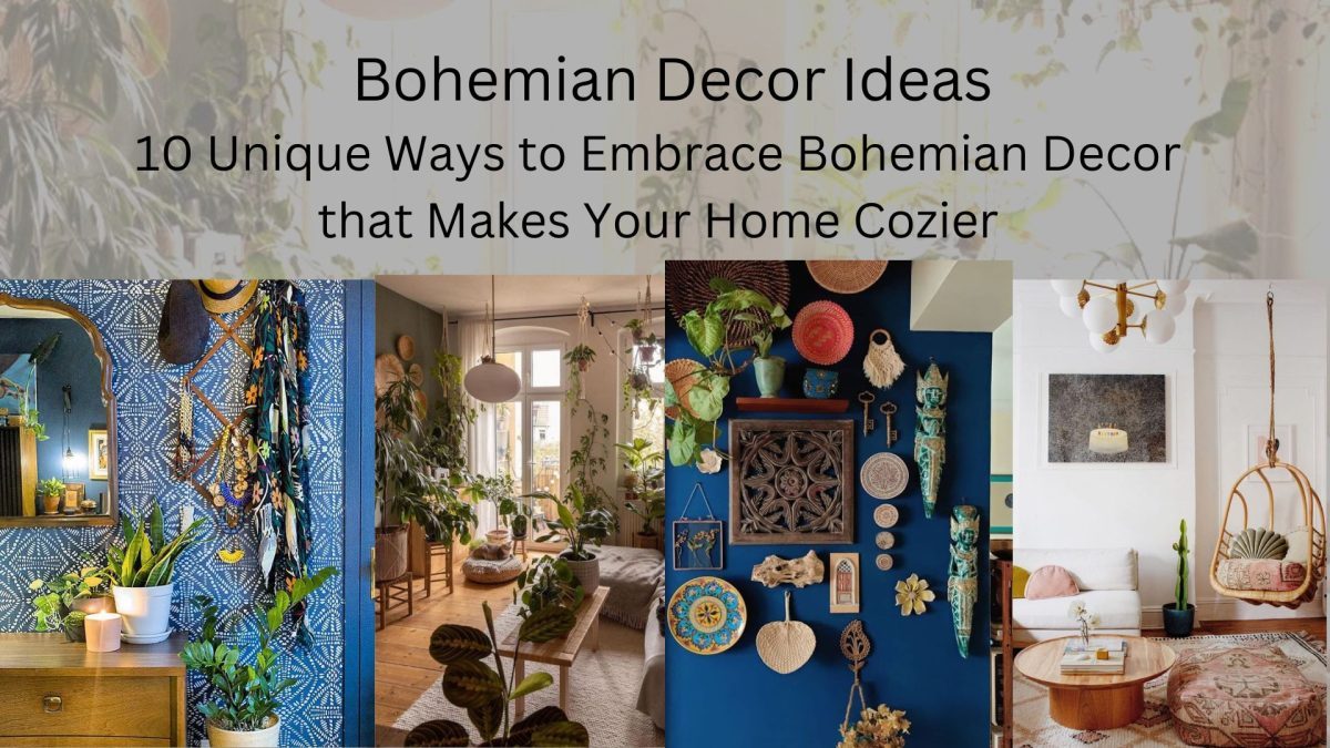 10 Unique Ways to Embrace Bohemian Decor that Makes Your Home Cozier