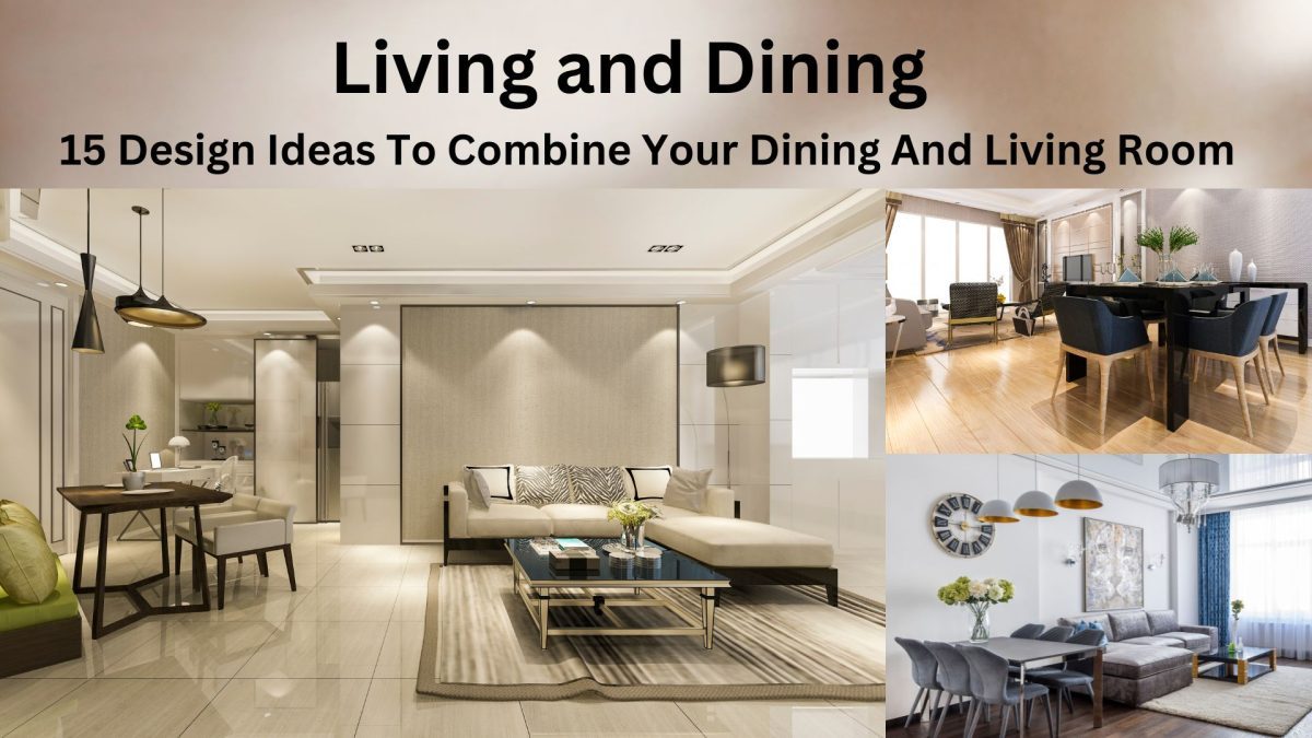 15 Design Ideas To Combine Your Dining And Living Room