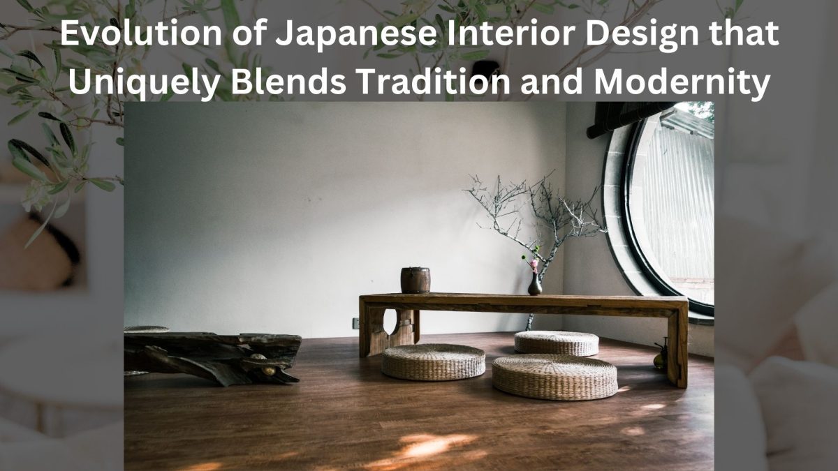 Evolution of Japanese Interior Design that Uniquely Blends Tradition and Modernity