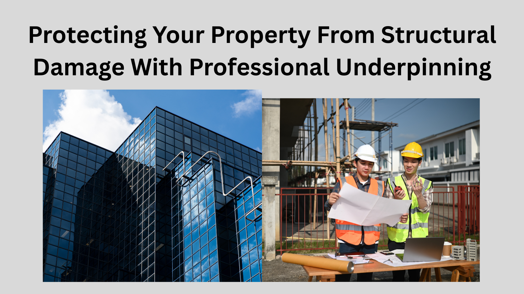 Protecting Your Property From Structural Damage With Professional Underpinning