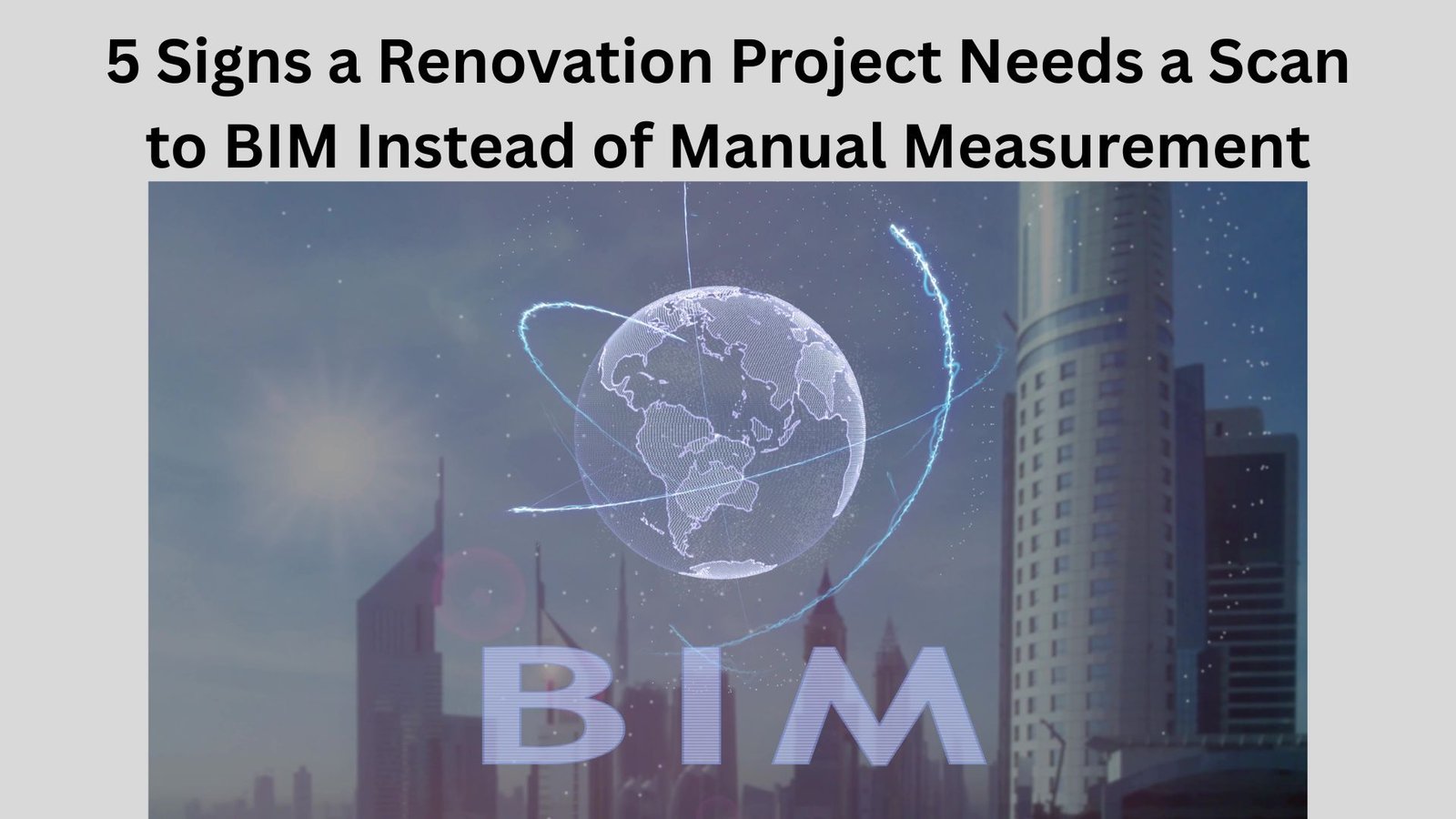 5 Signs a Renovation Project Needs a Scan to BIM Instead of Manual Measurement